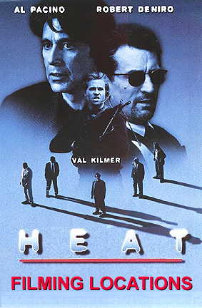 HEAT - Actual filming locations for the 1995 movie Heat with Robert De Niro and Al Pacino.
